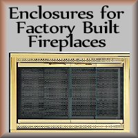 enclosures for factory built fireplaces link button